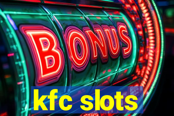 kfc slots